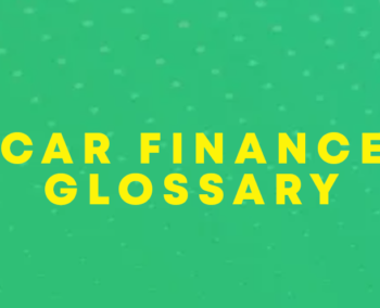 Car Finance and Loan Glossary: Understanding The Jargon