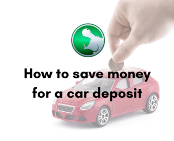 How to save money for a car deposit