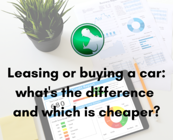 Leasing or buying a car: What’s the difference and which is cheaper?